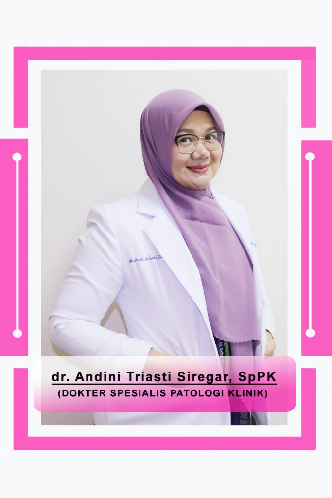 dr. Andini Triasti Siregar M.ked(Clinpath),Sp.PK